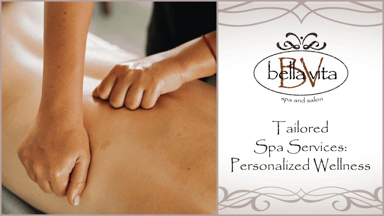 Tailored Spa Services: Personalized Wellness at Bella Vita